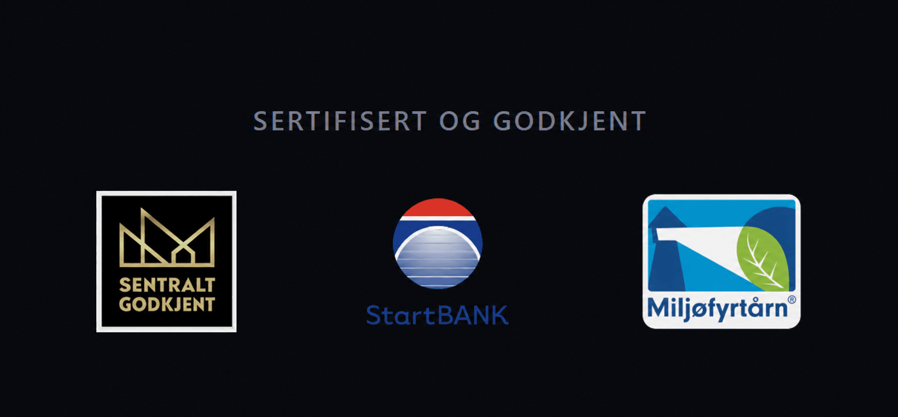 Sertifisert og godkjent: Sentralt godkjent, StartBANK og Miljøfyrtårn